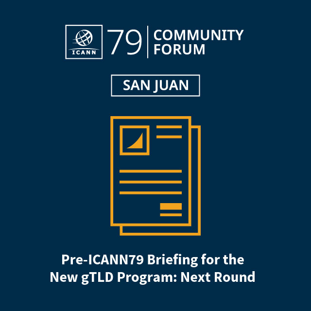 Pre-ICANN79 Briefing for the New gTLD Program: Next Round