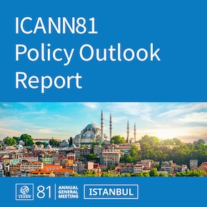 ICANN81 Policy Outlook