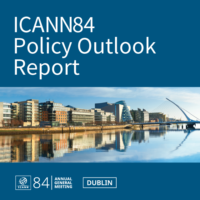 ICANN84 Policy Outlook Report